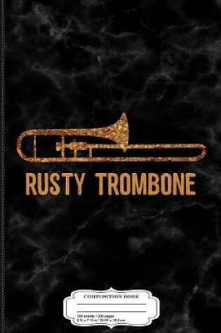 Cover of Rusty Trombone Composition Notebook