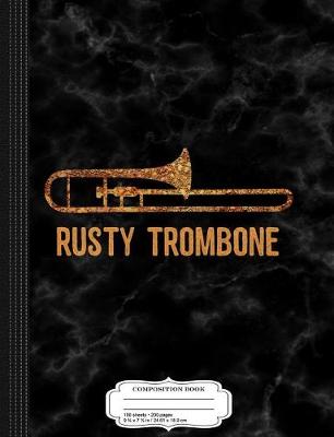 Book cover for Rusty Trombone Composition Notebook