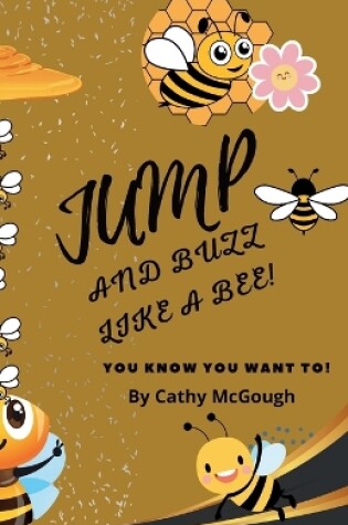 Cover of Jump and Buzz Like a Bee!