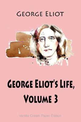 Book cover for George Eliot's Life, Volume 3