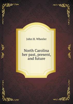 Book cover for North Carolina her past, present, and future