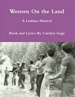 Book cover for Women On the Land: A Lesbian Musical