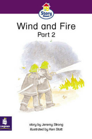 Cover of Story Street Emergent Stage Step 5: Wind and Fire Part 2 Large Book Format