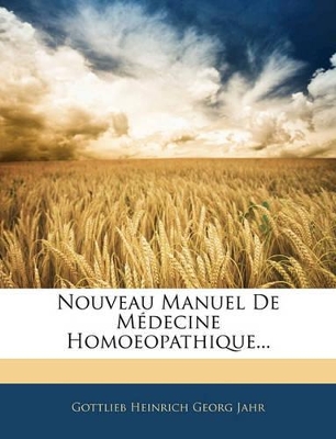 Book cover for Nouveau Manuel de Medecine Homoeopathique...