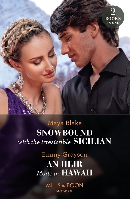 Book cover for Snowbound With The Irresistible Sicilian / An Heir Made In Hawaii