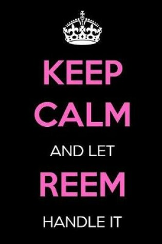 Cover of Keep Calm and Let Reem Handle It