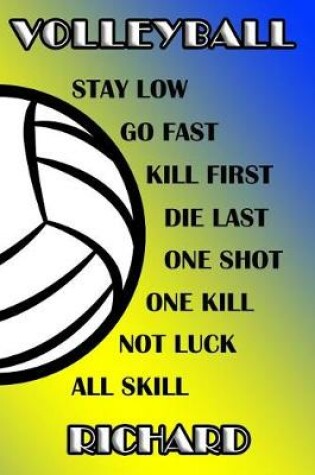 Cover of Volleyball Stay Low Go Fast Kill First Die Last One Shot One Kill Not Luck All Skill Richard
