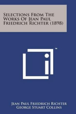 Cover of Selections from the Works of Jean Paul Friedrich Richter (1898)