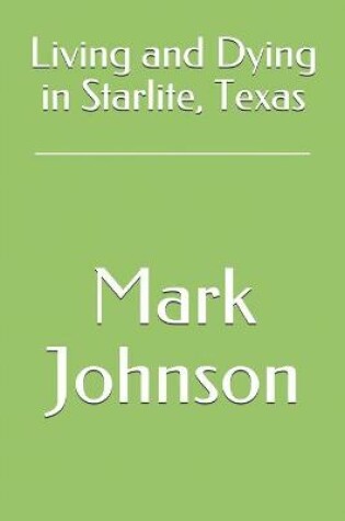 Cover of Living and Dying in Starlite, Texas