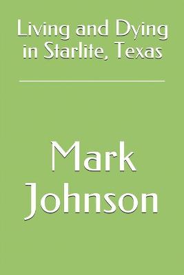 Book cover for Living and Dying in Starlite, Texas