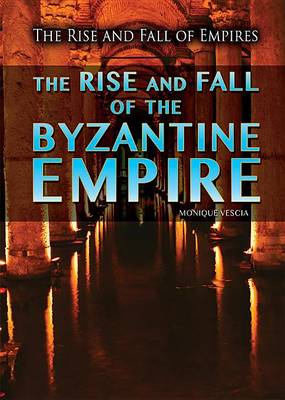Book cover for The Rise and Fall of the Byzantine Empire