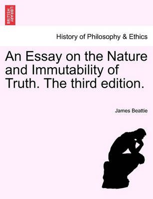 Book cover for An Essay on the Nature and Immutability of Truth. the Third Edition.