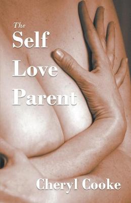 Book cover for The Self Love Parent