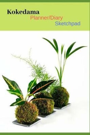 Cover of Kokedama Planner/Diary Sketchpad