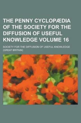 Cover of The Penny Cyclopaedia of the Society for the Diffusion of Useful Knowledge Volume 16