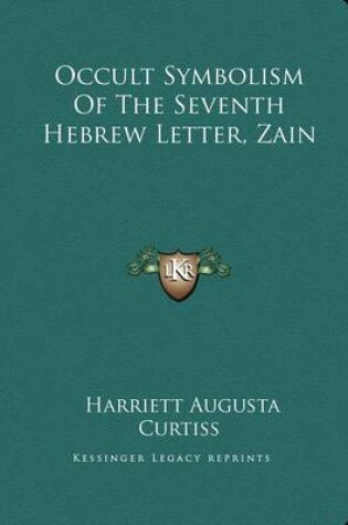 Cover of Occult Symbolism of the Seventh Hebrew Letter, Zain