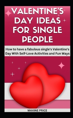 Book cover for Valentine's Day Ideas For Single People