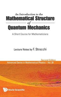 Book cover for Introduction To The Mathematical Structure Of Quantum Mechanics, An: A Short Course For Mathematicians (2nd Edition)