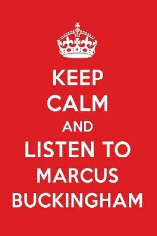 Cover of Keep Calm and Listen to Marcus Buckingham