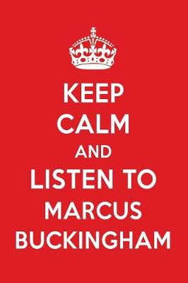 Book cover for Keep Calm and Listen to Marcus Buckingham