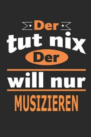 Cover of Der tut nix Der will nur musizieren