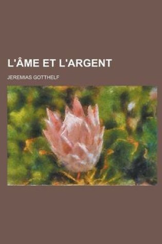 Cover of L'Ame Et L'Argent