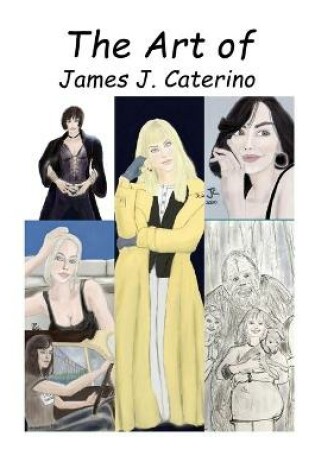 Cover of The Art of James J. Caterino