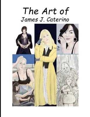 Book cover for The Art of James J. Caterino