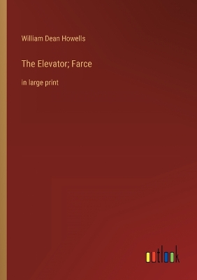 Book cover for The Elevator; Farce