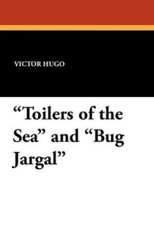 Cover of "Toilers of the Sea" and "Bug Jargal"