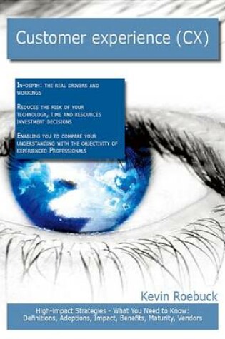 Cover of Customer Experience (CX): High-Impact Strategies - What You Need to Know: Definitions, Adoptions, Impact, Benefits, Maturity, Vendors