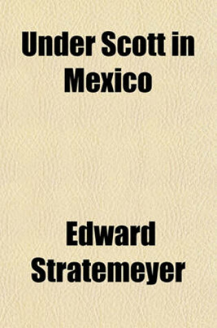 Cover of Under Scott in Mexico