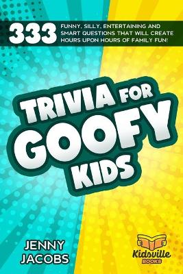 Book cover for Trivia For Goofy Kids