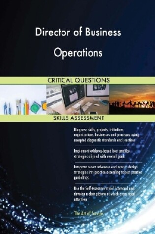Cover of Director of Business Operations Critical Questions Skills Assessment