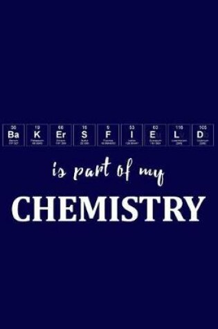 Cover of Bakersfield Is Part of My Chemistry