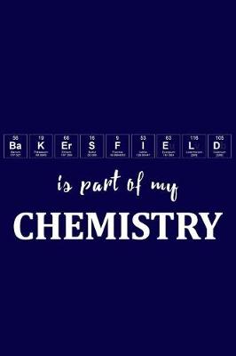 Book cover for Bakersfield Is Part of My Chemistry