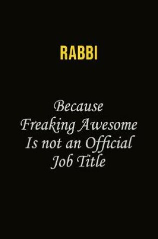 Cover of Rabbi Because Freaking Awesome Is Not An Official Job Title