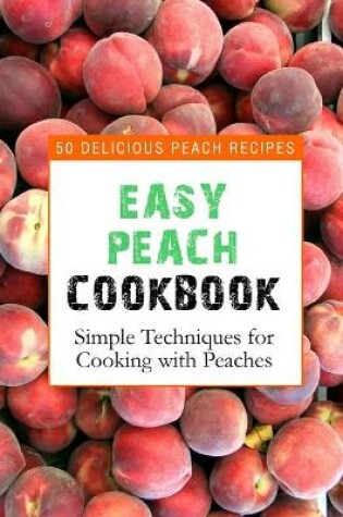 Cover of Easy Peach Cookbook