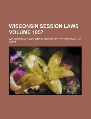 Book cover for Wisconsin Session Laws Volume 1857