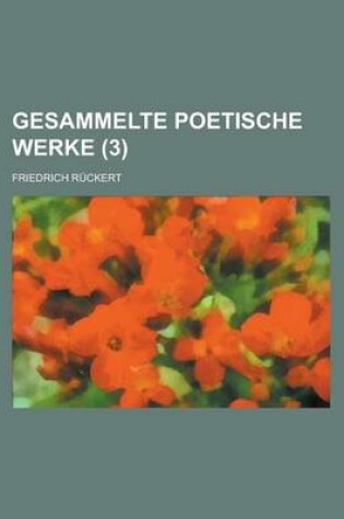 Cover of Gesammelte Poetische Werke (3 )