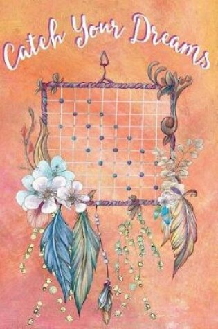 Cover of Journal Notebook Catch Your Dreams Watercolor Dreamcatcher #2