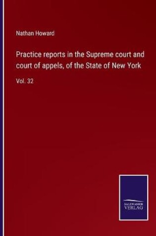 Cover of Practice reports in the Supreme court and court of appels, of the State of New York