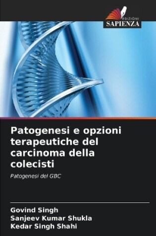 Cover of Patogenesi e opzioni terapeutiche del carcinoma della colecisti