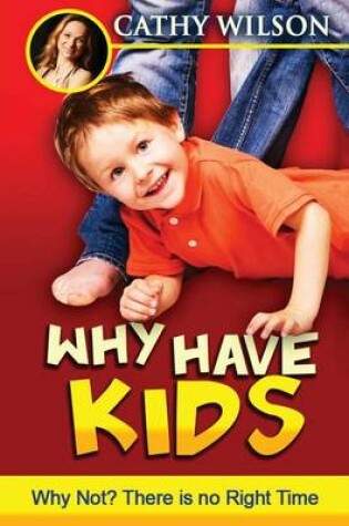 Cover of Why Have Kids? Why Not?