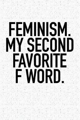 Book cover for Feminism My Second Favorite F Word