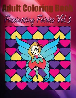 Book cover for Adult Coloring Book: Fascinating Fairies, Volume 3