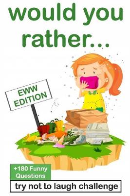 Book cover for Would Your Rather EWW Version