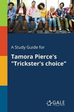 Cover of A Study Guide for Tamora Pierce's "Trickster's Choice"
