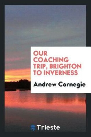Cover of Our Coaching Trip, Brighton to Inverness