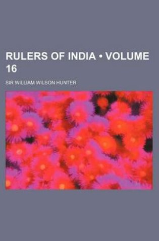 Cover of Rulers of India (Volume 16 )